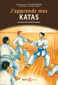 J'APPRENDS MES KATAS - LES BASES DU KARATE SHOTOKAN