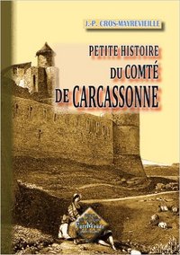Petite histoire du comté et de la vicomté de Carcassonne
