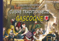 Authentique cuisine traditionnelle de Gascogne (2e édit.)