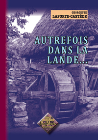 Autrefois dans la Lande...