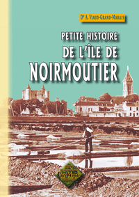 Petite Histoire de l'île de Noirmoutier