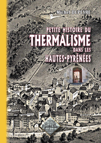 Petite Histoire du Thermalisme dans les Hautes-Pyrénées