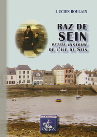 Raz de Sein, petite histoire de l'Ile de Sein