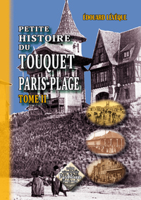 Petite Histoire du Touquet-Paris-Plage (tome 2)