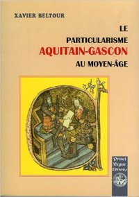 Le particularisme aquitain-gascon au moyen-âge