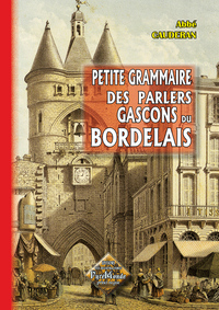 Petite grammaire des parlers gascons du Bordelais