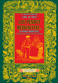 Lou pendut ressuscitat... Oeuvres gasconnes de Gric de Prat