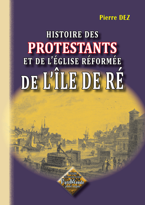 Histoire des Protestants & de l'église réformée de l'Île de Ré