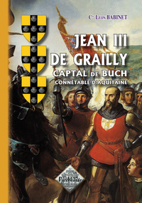 Jean III de Grailly, Captal de Buch, connétable d'Aquitaine