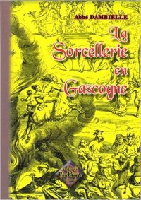 La Sorcellerie en Gascogne