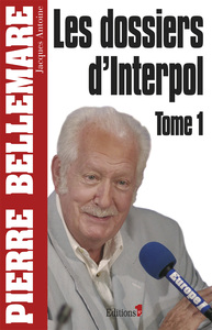 LES DOSSIERS D'INTERPOL, TOME 1 - EDITION 2011