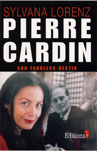 PIERRE CARDIN - SON FABULEUX DESTIN