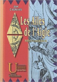 Les Ailes de l'Aigle (L'Aviateur de Bonaparte, livre III)