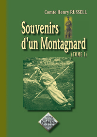 Souvenirs d'un Montagnard (tome 1)