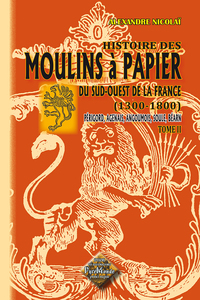 Histoire des moulins à papier du S.-O. de la France (1300-1800) - tome 2