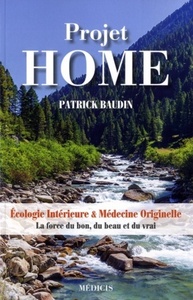 PROJET HOME - ECOLOGIE INTERIEURE & MEDECINE ORIGINELLE