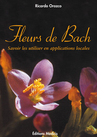 Les fleurs de bach - manuel d'application locale