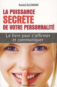 LA PUISSANCE SECRETE DE VOTRE PERSONNALITE