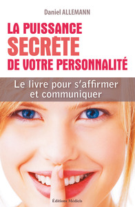 LA PUISSANCE SECRETE DE VOTRE PERSONNALITE