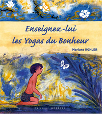 Enseignez-lui les yogas du bonheur