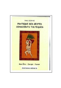 PRATIQUE DES GESTES CONSCIENTS TOLTEQUES