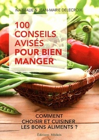 100 conseils avisés pour bien manger