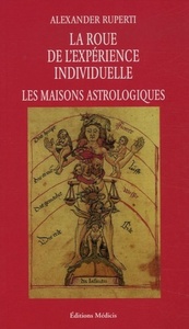 La roue de l'expérience individuelle - les Maisons astrologiques