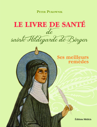 Le livre de santé de sainte Hildegarde de Bingen