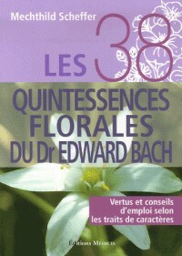 LES 38 QUINTESSENCES FLORALES DU DR EDWARD BACH