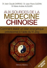 Aux sources de la médecine chinoise - Comment établir un bilan énergétique prévisionnel à l'aide du