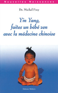 Yin Yang, faites un bébé zen avec la médecine chinoise