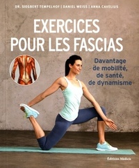 Exercices pour les fascias - Davantage de mobilité, de santé, de dynamisme