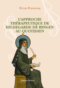 L'approche thérapeutique au quotidien d'Hildegarde de Bingen