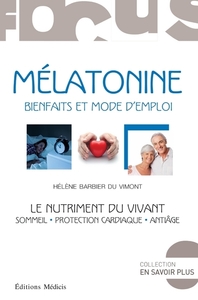 MELATONINE - BIENFAITS ET MODE D'EMPLOI