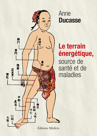 Le terrain énergétique, source de santé et de maladies