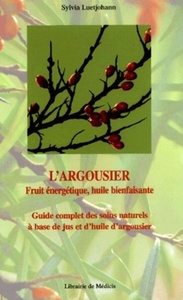 L'ARGOUSIER - FRUIT ENERGETIQUE, HUILE BIENFAISANTE