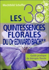 LES 38 QUINTESSENCES FLORALES DU DR EDWARD BACH