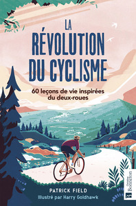 LA REVOLUTION DU CYCLISME - 60 LECONS DE VIE INSPIREES DU DEUX-ROUES