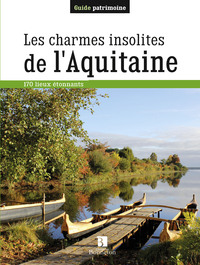 Charmes insolites de l'Aquitaine