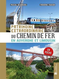 Patrimoine du chemin de fer en Auvergne et Limousin (Poche)