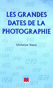LES GRANDES DATES DE LA PHOTOGRAPHIE