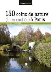 150 coins de nature (bien cachés) à Paris