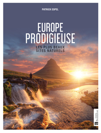 EUROPE PRODIGIEUSE - LES PLUS BEAUX SITES NATURELS