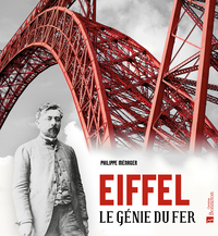 EIFFEL, LE GENIE DU FER