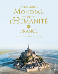 PATRIMOINE MONDIAL DE L'HUMANITE EN FRANCE - SITES UNESCO