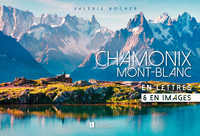 CHAMONIX / MONT BLANC - EN LETTRES & EN IMAGES