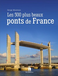 500 PLUS BEAUX PONTS DE FRANCE (LES)