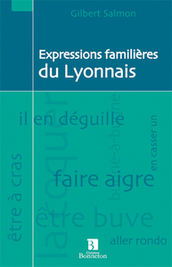 EXPRESSIONS FAMILIERES DU LYONNAIS