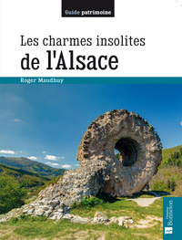 LES CHARMES INSOLITES DE L'ALSACE