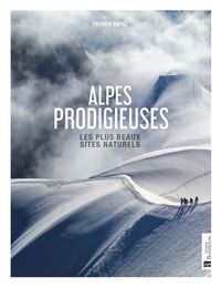 ALPES PRODIGIEUSES - LES PLUS BEAUX SITES NATURELS